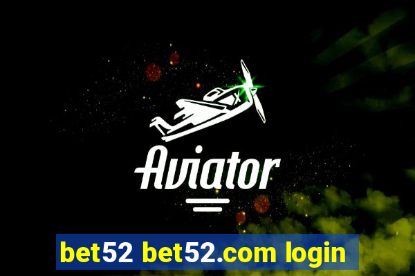 bet52 bet52.com login